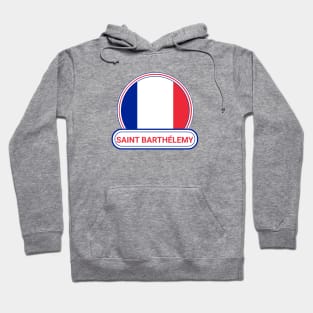 Saint Barthélemy Country Badge - Saint Barthélemy Flag Hoodie